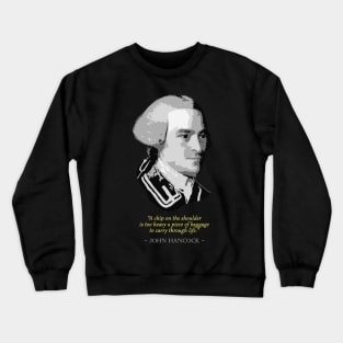 John Hancock Quote Crewneck Sweatshirt